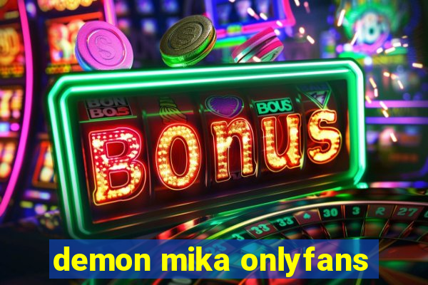 demon mika onlyfans